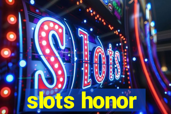 slots honor